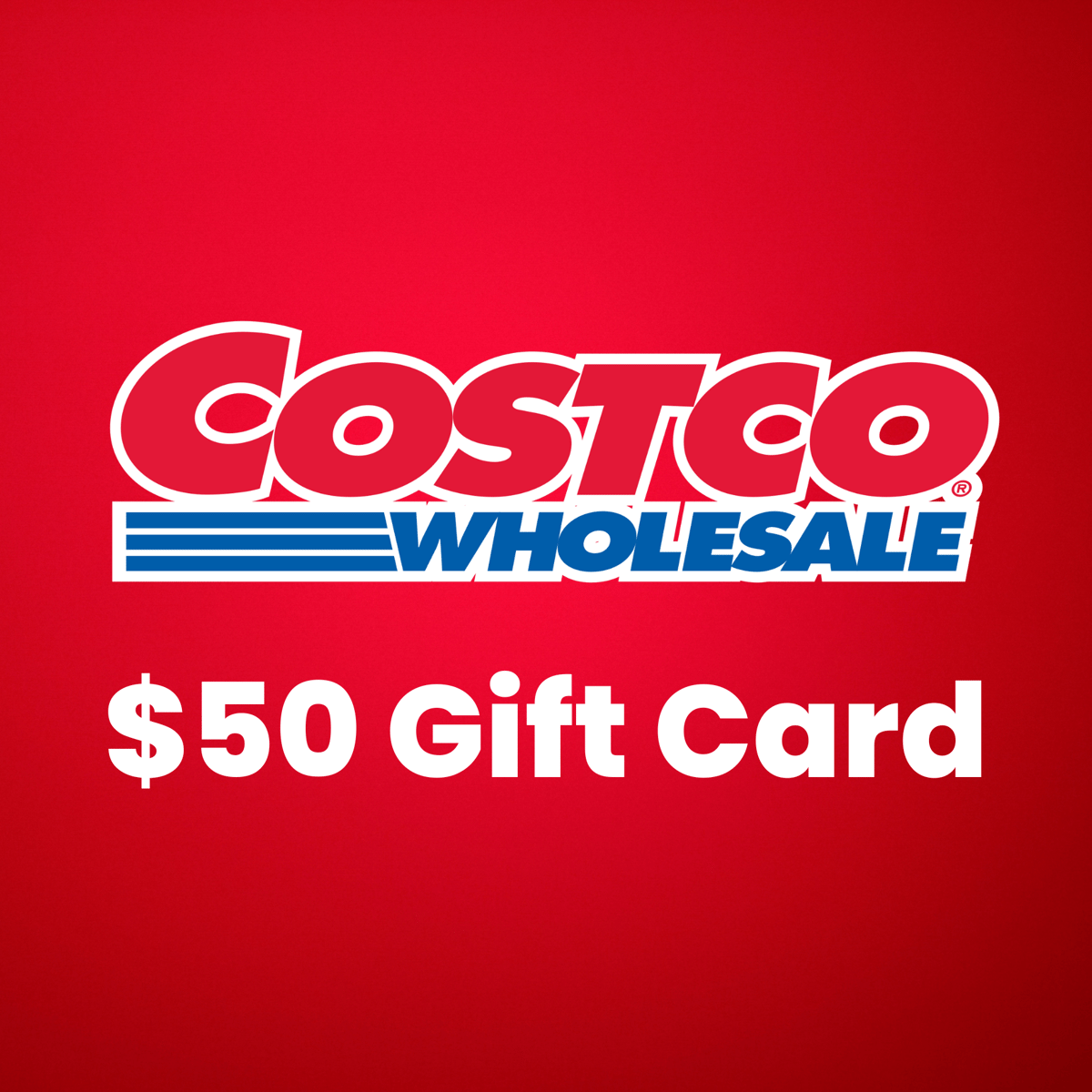 REWARD - COSTCO GIFT CARD $50 (VALUE $50)